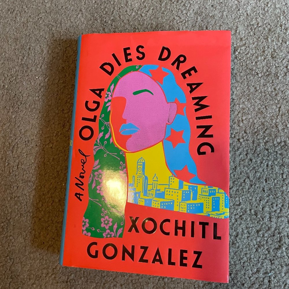 Olga Dies Dreaming Novel by Xochitl Gonzalez
